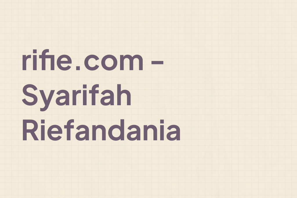 Rifie | syarifah riefandania — Bridging Tech and Business